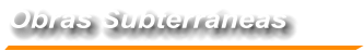 Obras Subterr�neas