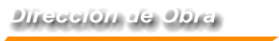 Direcci�n de Obra