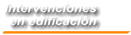 Intervenciones en edificaci�n